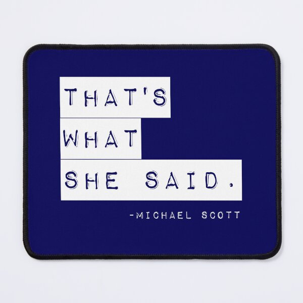 Item preview, That's what she said michael scott designed and sold by vyascreations.
