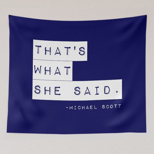 Item preview, That's what she said michael scott designed and sold by vyascreations.