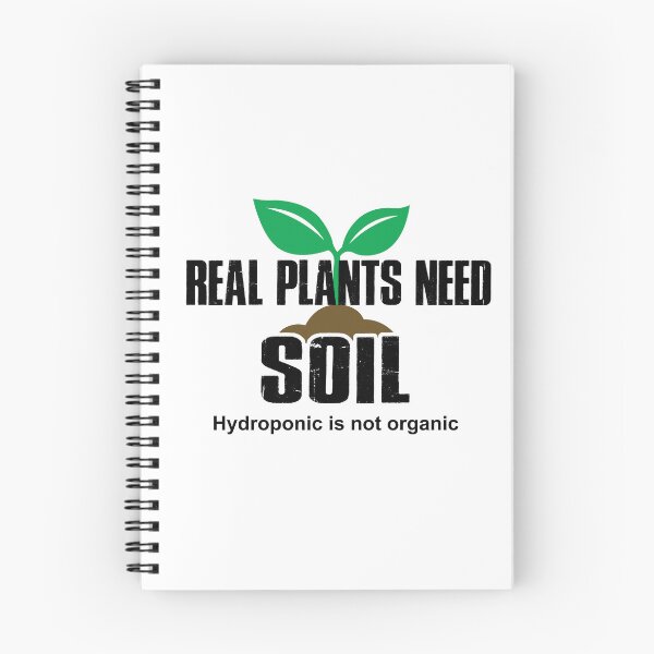 Item preview, Real Plants Need Soil Hydroponic Is Not Organic designed and sold by Esskay Designs.
