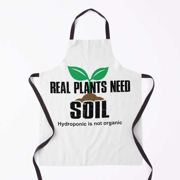 Item preview, Real Plants Need Soil Hydroponic Is Not Organic designed and sold by Esskay Designs.