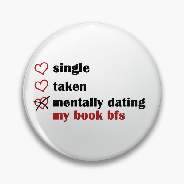 Item preview, Single Taken Mentally Dating My Book BFs - book boyfriend designed and sold by EmeraldeaArt.