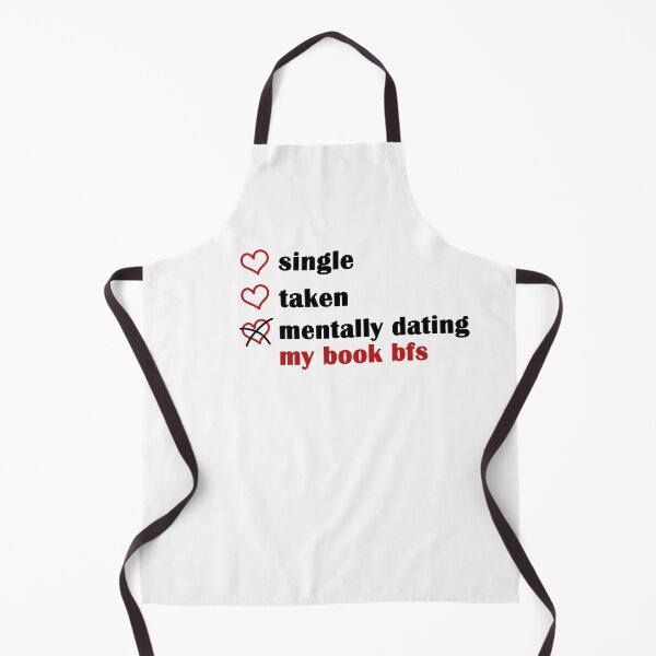 Item preview, Single Taken Mentally Dating My Book BFs - book boyfriend designed and sold by EmeraldeaArt.
