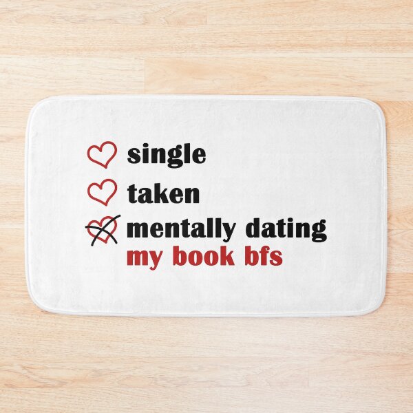 Item preview, Single Taken Mentally Dating My Book BFs - book boyfriend designed and sold by EmeraldeaArt.