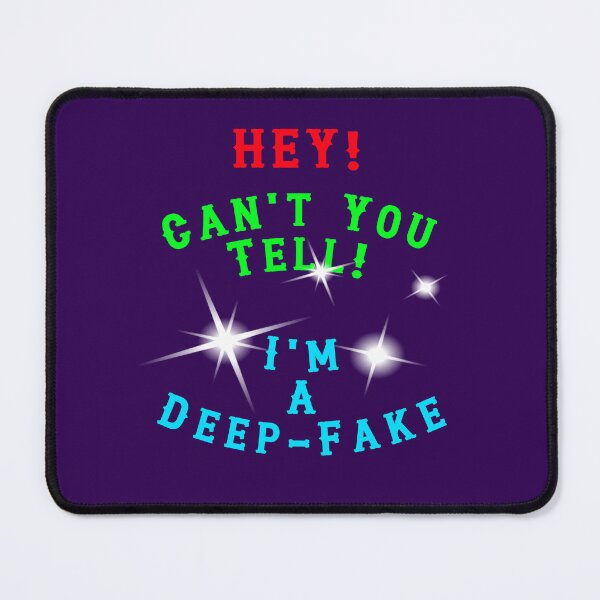 Item preview, HEY - Cant You Tell - I Am A Deep Fake designed and sold by AlienAlmanac.