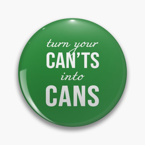 Artikelvorschau, Verwandeln Sie Ihre Can'ts in Cans Positive Motivationssätze entworfen und verkauft von BelloniArtShop.