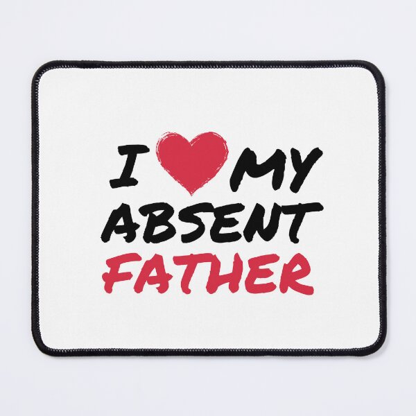Item preview, I Love My Absent Father designed and sold by momentsofvision.