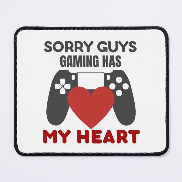 Item preview, Gaming Has My Heart Sorry Guys designed and sold by Pixels2Patterns.