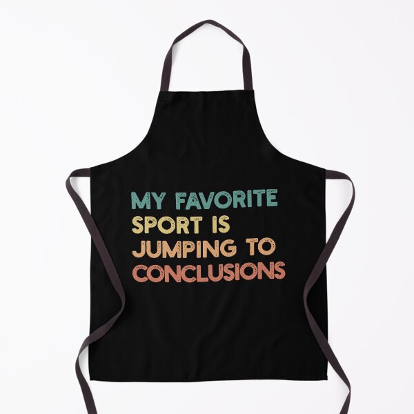 Item preview, My favorite sport is jumping to conclusions designed and sold by PlayfulMuse.