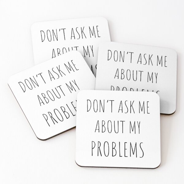 Item preview, Don't ask me about my problems, funny Introvert designed and sold by Merchattack.