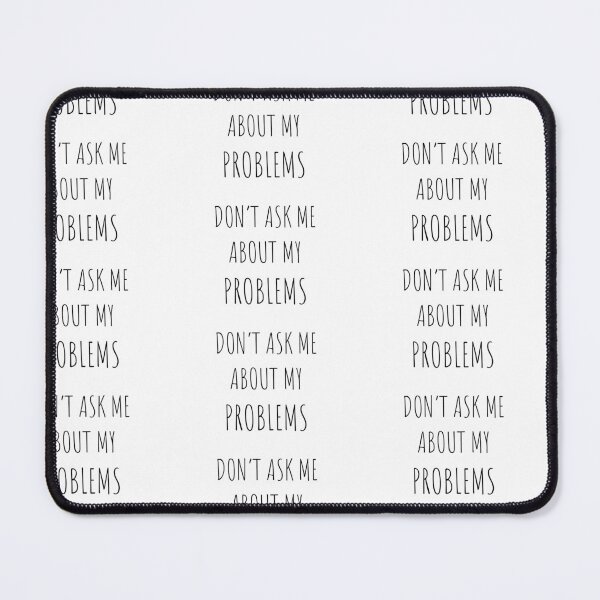 Item preview, Don't ask me about my problems, funny Introvert designed and sold by Merchattack.