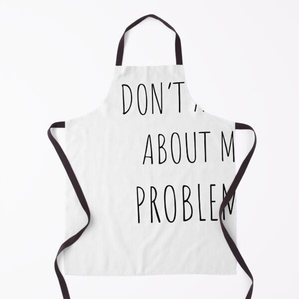Item preview, Don't ask me about my problems, funny Introvert designed and sold by Merchattack.