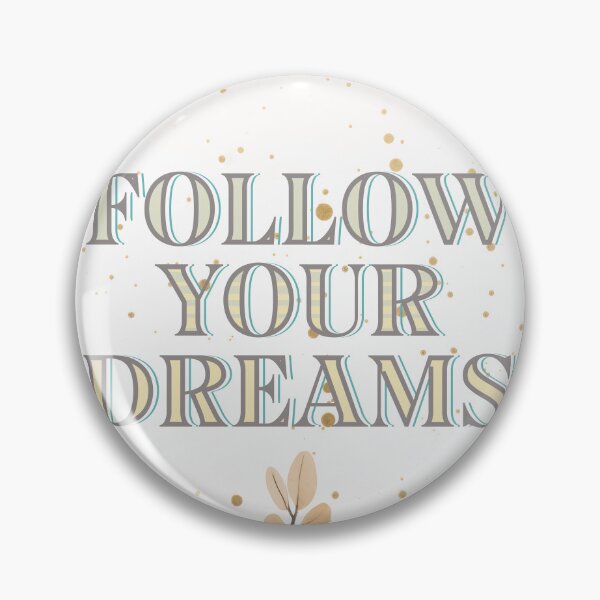 Item preview, Follow Your Dreams designed and sold by jmariemdesigns.
