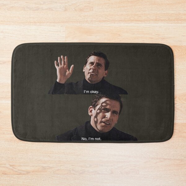 Item preview, "I'm okay. No I'm not." - Michael Scott (The Office) designed and sold by Meraki-lavi.