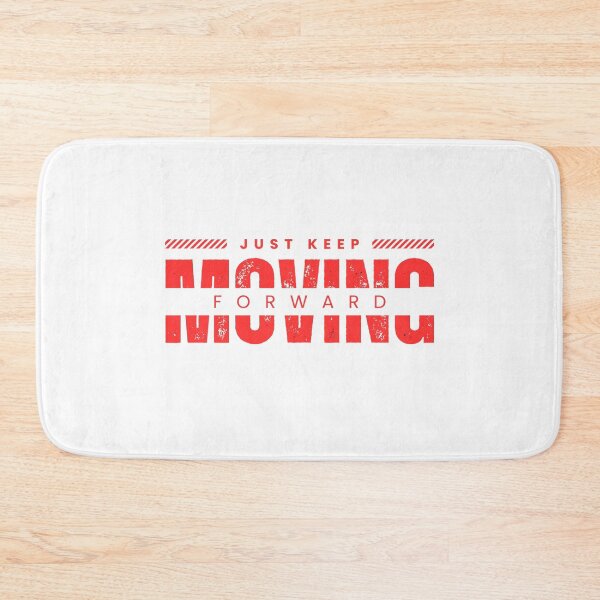 Item preview, Just Keep Moving Forward designed and sold by badjershop.