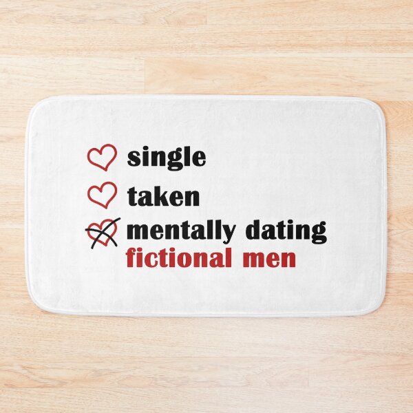 Item preview, Single Taken Mentally Dating a Fictional Men designed and sold by EmeraldeaArt.