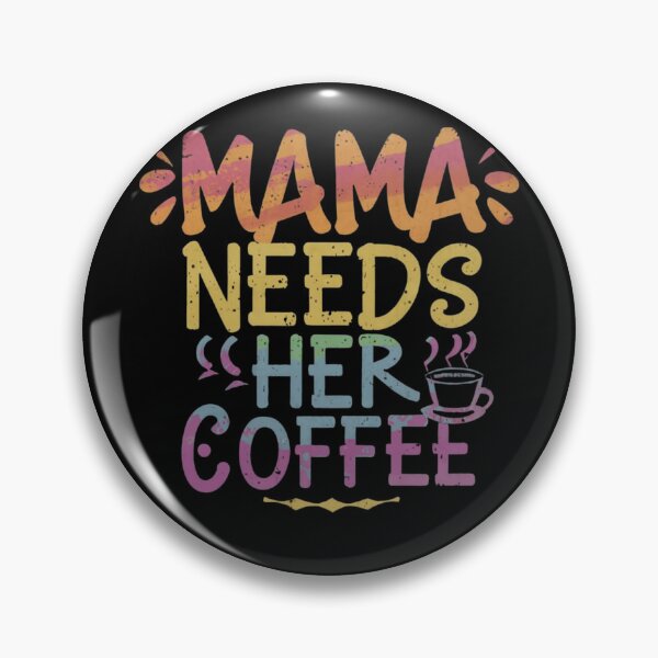 Item preview, Mama needs her coffee, funny mum slogan designed and sold by wittyprinttop.