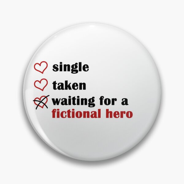 Item preview, Single Taken Waiting for a Fictional Hero designed and sold by EmeraldeaArt.