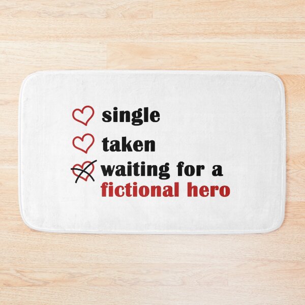 Item preview, Single Taken Waiting for a Fictional Hero designed and sold by EmeraldeaArt.