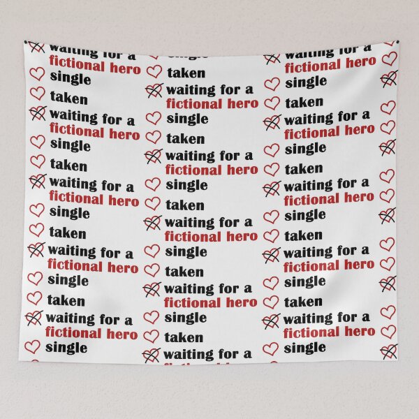 Item preview, Single Taken Waiting for a Fictional Hero designed and sold by EmeraldeaArt.