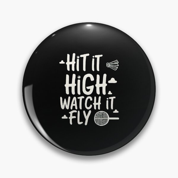 Item preview, Hit It High, Watch It Fly! Badminton Saying designed and sold by DomTeesHaven.