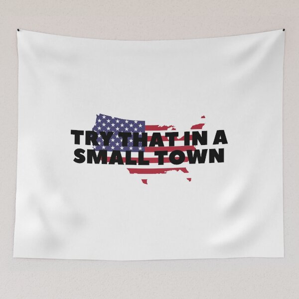 Item preview, Try that in a small town designed and sold by Bananobanini.