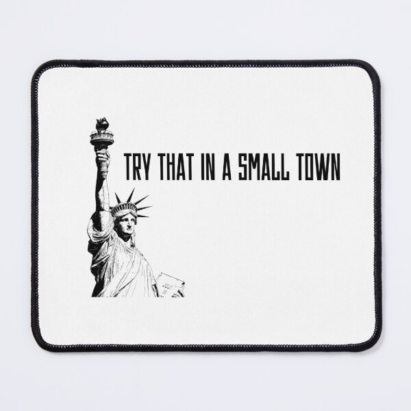 Item preview, Try that in a small town designed and sold by Bananobanini.