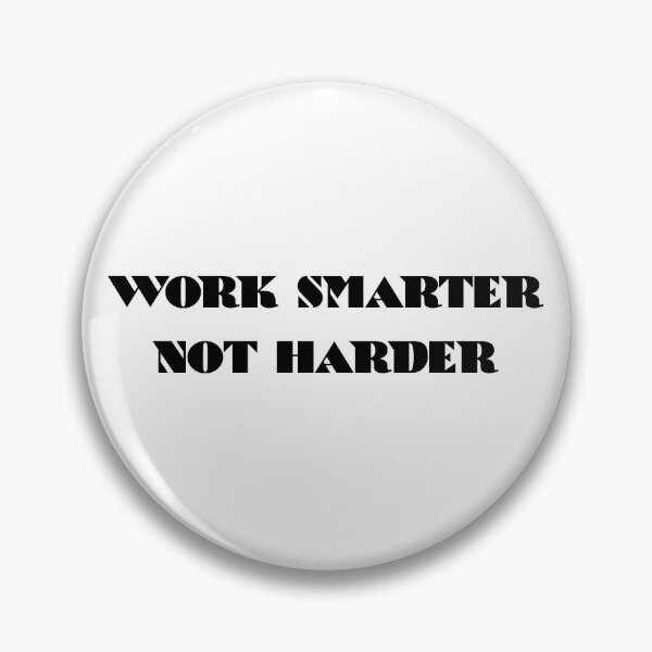 Item preview, Work Smarter Not Harder designed and sold by 101univers.
