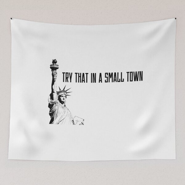 Item preview, Try that in a small town designed and sold by Bananobanini.