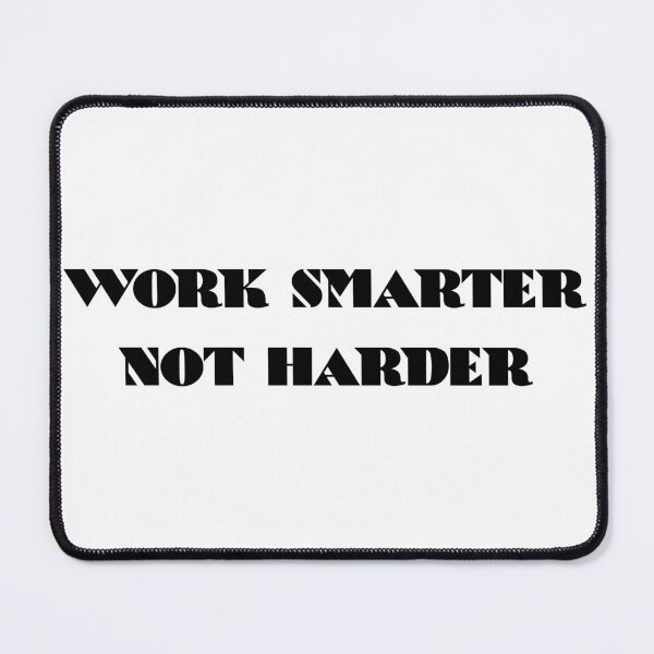 Item preview, Work Smarter Not Harder designed and sold by 101univers.