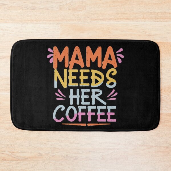Item preview, Mama needs her coffee, funny mum slogan designed and sold by wittyprinttop.