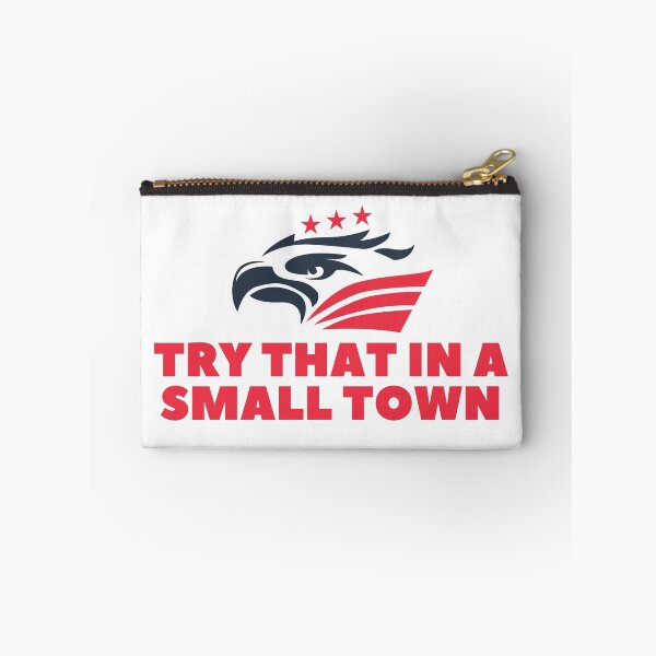 Item preview, Try that in a small town designed and sold by Bananobanini.
