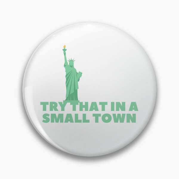 Item preview, Try that in a small town designed and sold by Bananobanini.