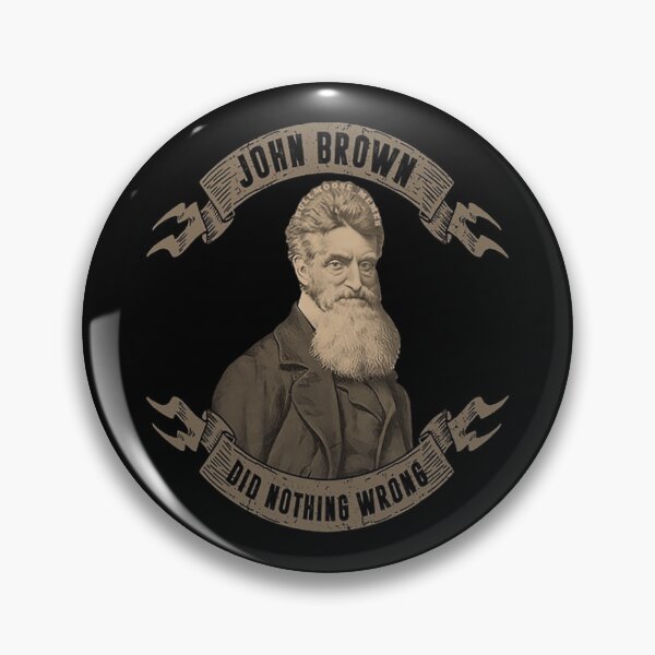 Item preview, John Brown did Nothing Wrong designed and sold by BullMooseMemes.