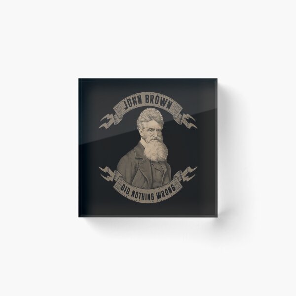 Item preview, John Brown did Nothing Wrong designed and sold by BullMooseMemes.