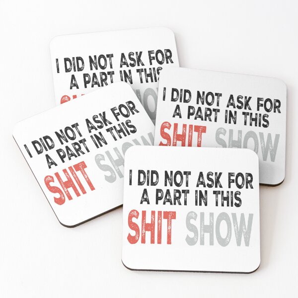 Item preview, I did not ask for a part in this shit show designed and sold by Angry Swan Designs.