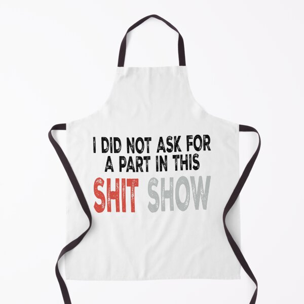 Item preview, I did not ask for a part in this shit show designed and sold by Angry Swan Designs.