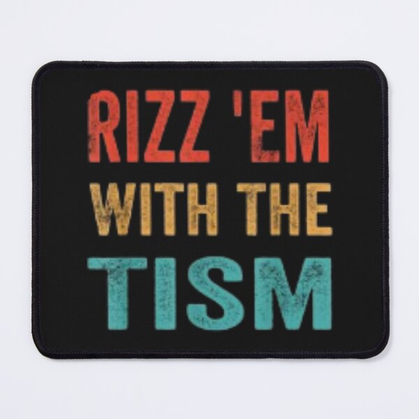 Item preview, rizz em with the tism designed and sold by Baldazar.