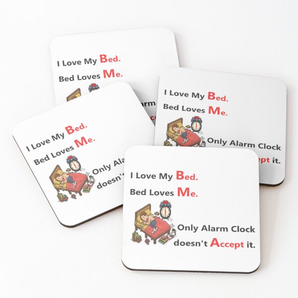 Item preview, Text 'I love my bed. The bed loves me. Only the alarm clock doesn't accept it.' designed and sold by Tomasz  Siennicki.
