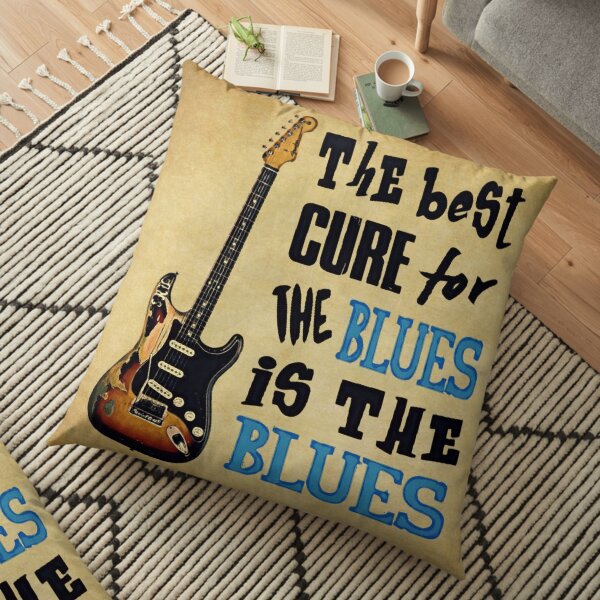 THE BEST CURE FOR THE BLUES IS THE BLUES Floor Pillow