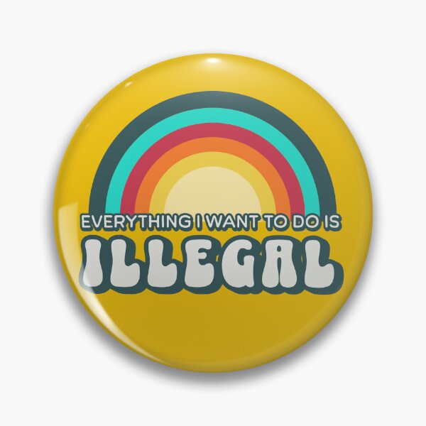 Item preview, Everything I want to do is illegal designed and sold by ValentinaHramov.