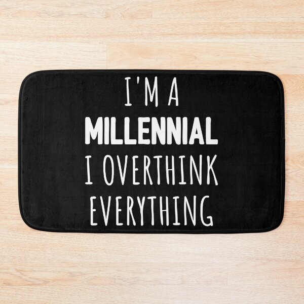 Item preview, I'm A Millennial I Overthink Everything I designed and sold by Lemon Pepper.