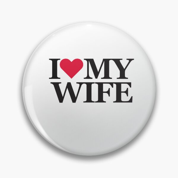 Item preview,  I love my Wife designed and sold by Anisha  Vaz.