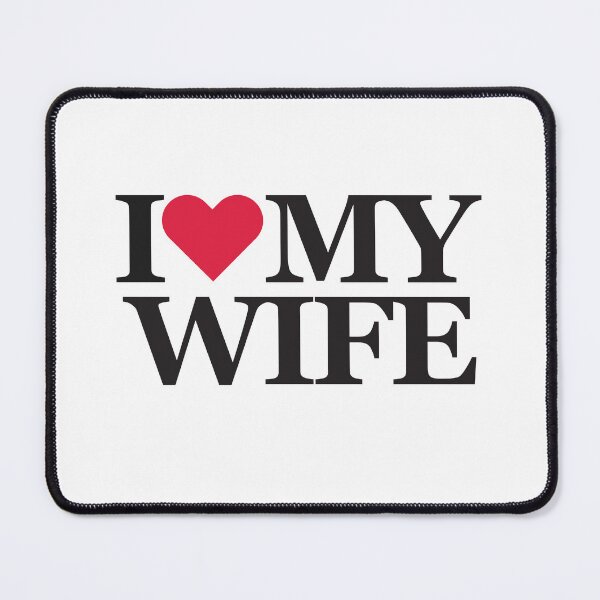 Item preview,  I love my Wife designed and sold by Anisha  Vaz.