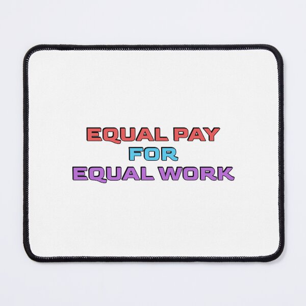 Item preview, Equal Pay for equal work designed and sold by Inspirationmotivation.
