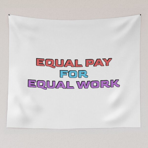 Item preview, Equal Pay for equal work designed and sold by Inspirationmotivation.