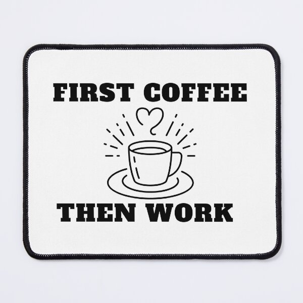 Item preview, First Coffee Then Work designed and sold by SavagexCreation.