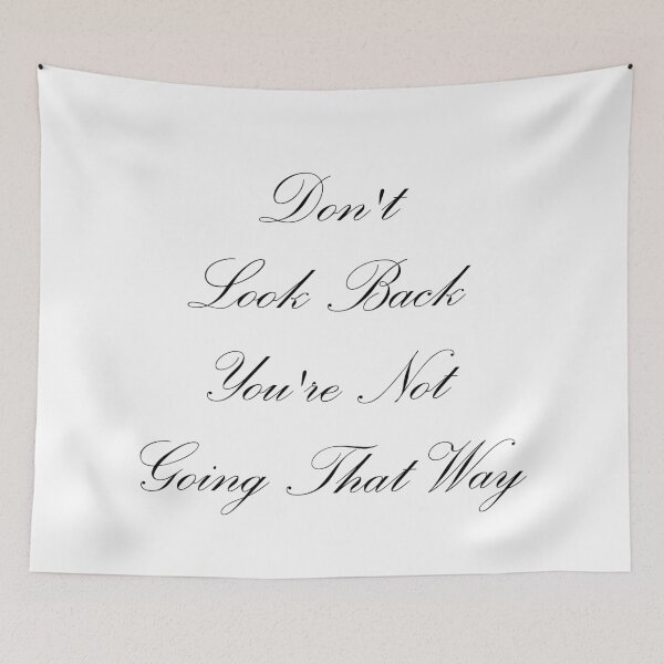 Item preview, Don't Look Back You're Not Going That Way designed and sold by 101univers.