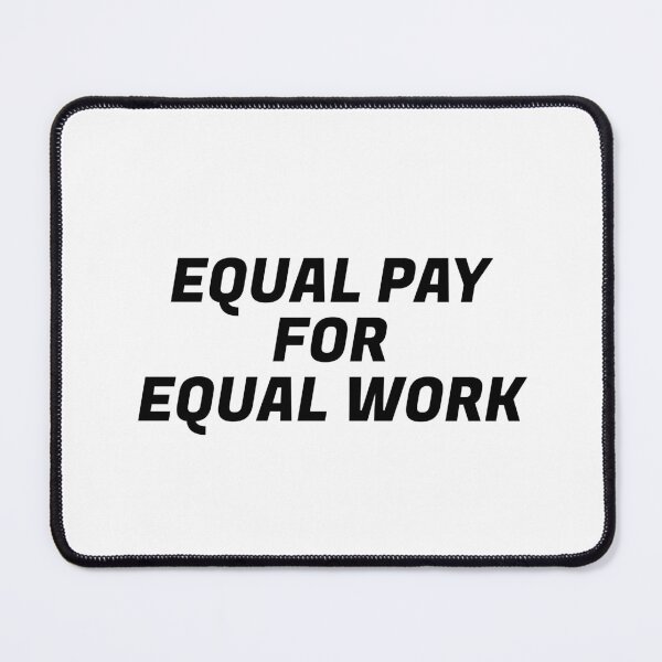 Item preview, Equal Pay for equal work designed and sold by Inspirationmotivation.