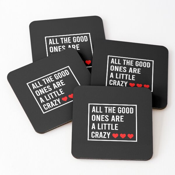 Item preview, All the good ones are a little crazy designed and sold by TedFlogar.