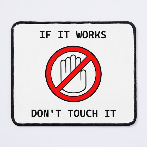Item preview, If it works, don't touch it  - sign white designed and sold by Warrioll.